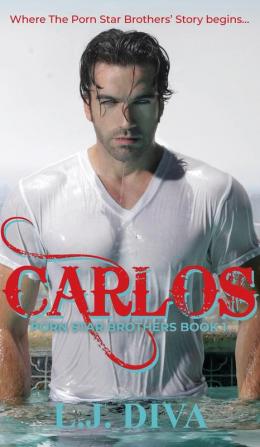 Carlos: Porn Star Brothers Book 1 (The Porn Star Brothers)