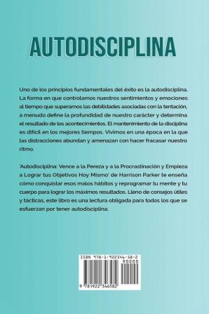 Autodisciplina: Vence a la Pereza y a la Procrastinación y Empieza a Lograr tus Objetivos Hoy Mismo (Spanish Edition)