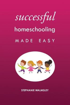 Successful Homeschooling Made Easy