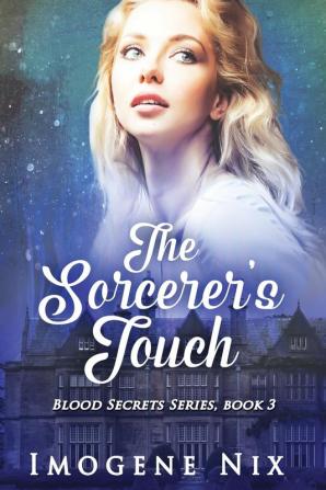 The Sorcerer's Touch: 3 (Blood Secrets)