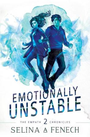 Emotionally Unstable: 2 (Empath Chronicles)