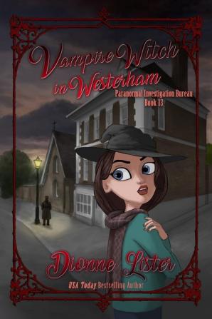 Vampire Witch in Westerham: 13 (Paranormal Investigation Bureau Cosy Mystery)