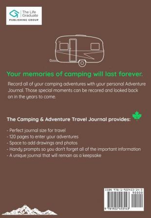 The Camping and Adventure Travel Journal: Perfect RV Caravan and Camping Journal/Diary: Capture All Your Special Memories Moments and Notes (120 pages) (Camping Memories Forever)