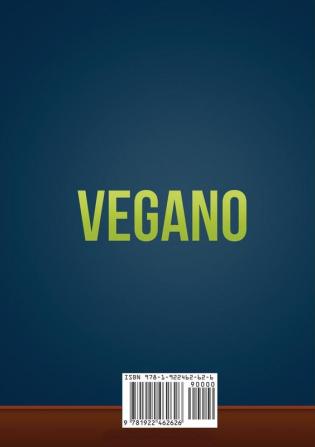 Vegano: 101 Deliciosas Recetas Veganas de Chocolate Para Complementar un Estilo de Vida Vegetariano y Vegano Radical