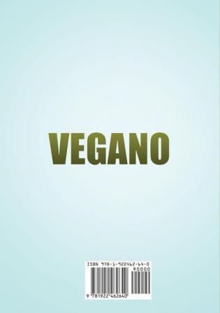 Vegano: Deliciosas Recetas Veganas Italianas Para Vegetarianos y Veganos Radicales