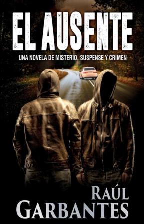 El ausente: Una novela de misterio suspense y crimen