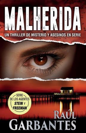 Malherida: Un thriller de misterio y asesinos en serie: 4 (Agentes del FBI Julia Stein Y Hans Freeman)