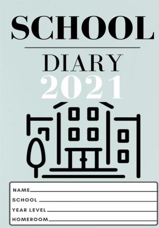 2021 Student School Diary: 7 x 10 inch- 120 Pages