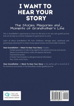 Dear Grandfather. I Want To Hear Your Story: A Guided Memory Journal to Share The Stories Memories and Moments That Have Shaped Grandfather's Life 7 x 10 inch