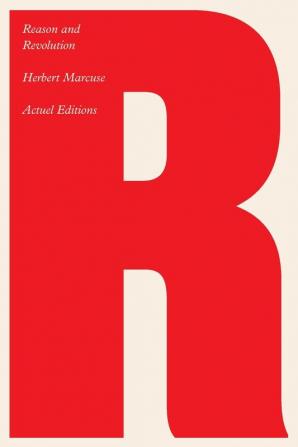 Reason and Revolution: Hegel and the Rise of Social Theory