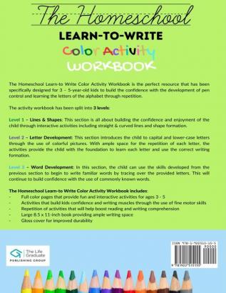 The Homeschool Learn to Write Color Activity Workbook: A Workbook For Kids to Practice Pen Control Line Tracing Letters Shapes and More! (ABC Kids Full-Color Activity Book) 8.5 x 11 inch