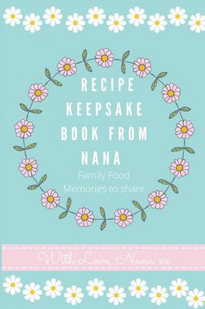 Recipe Keepsake Book From Nana: Create Your Own Recipe Book: 2