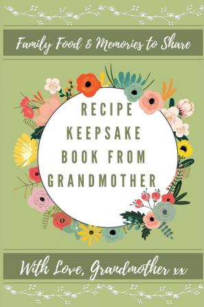 Recipe Keepsake Book From Grandmother: Create Your Own Recipe Book: 1