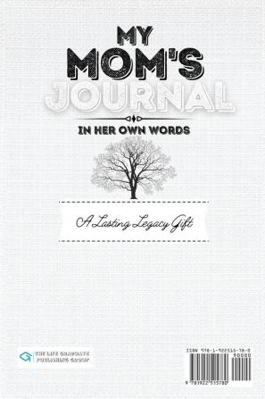 My Mom's Journal: A Guided Life Legacy Journal To Share Stories Memories and Moments 7 x 10