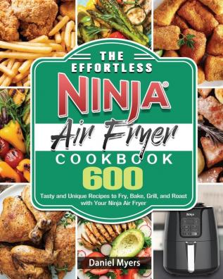 The Effortless Ninja Air Fryer Cookbook