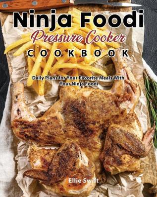 Ninja Foodi Pressure Cooker Cookbook