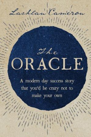 The Oracle: A Modern Day Success Story That You'd be Crazy Not to Make Your Own