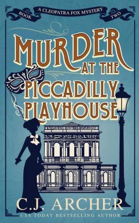 Murder at the Piccadilly Playhouse: 2 (Cleopatra Fox Mysteries)