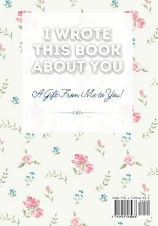 I Wrote This Book About You Mum: A Child's Fill in The Blank Gift Book For Their Special Mum - Perfect for Kid's - 7 x 10 inch