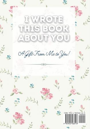 I Wrote This Book About You Granny: A Child's Fill in The Blank Gift Book For Their Special Granny Perfect for Kid's 7 x 10 inch