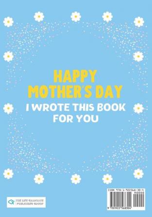 Happy Mother's Day Nana - I Wrote This Book For You: The Mother's Day Gift Book Created For Kids