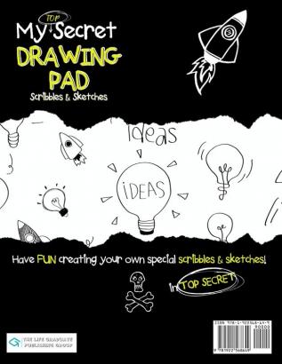 My Top Secret Drawing Pad: The Kids Sketch Book for Kids to collect their Secret Scribblings and Sketches