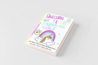 The Unicorn Gratitude Journal For Girls