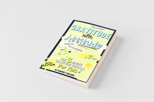 Gratitude With Attitude - The 3 Minute Gratitude Journal For Kids Ages 8-12