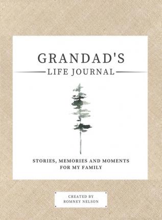 Grandad's Life Journal: : Stories Memories and Moments for My Family A Guided Memory Journal to Share Grandad's Life