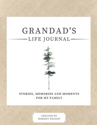 Grandad's Life Journal: Stories Memories and Moments for My Family A Guided Memory Journal to Share Grandad's Life