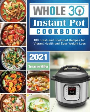 Whole 30 Instant Pot Cookbook 2021