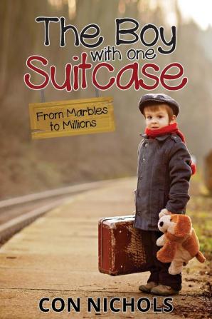 The Boy with one Suitcase: From Marbles to Millions