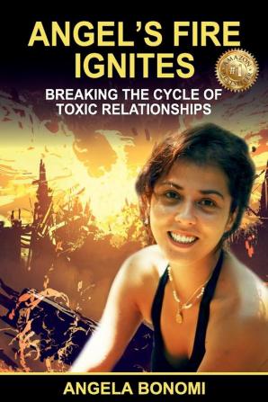 Angel's Fire Ignites: Breaking the Cycle of Toxic Relationship