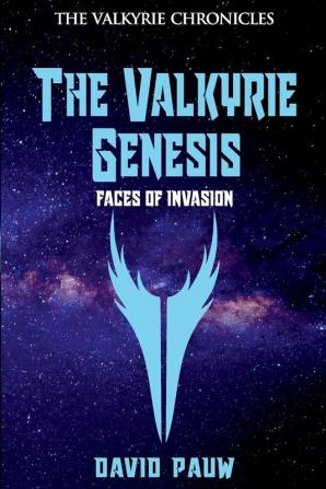 The Valkyrie Genesis: Faces of Invasion