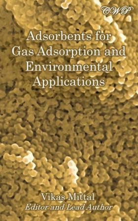 Adsorbents for Gas Adsorption and Environmental Applications (Specialty Materials)