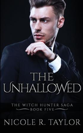 The Unhallowed: 5 (The Witch Hunter Saga)