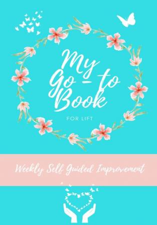 My Go-To Book For Lift: Weekly Self Guided Improvement