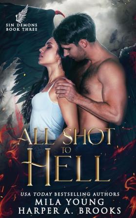 All Shot To Hell: Paranormal Romance: 3 (Sin Demons)