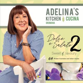 Adelina's Kitchen Dromana: Dolce e Salato / Sweet & Savoury2