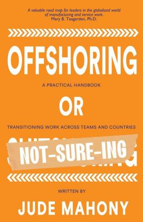 Offshoring or Not-Sure-ing