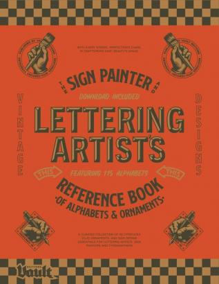 The Sign Painter and Lettering Artist's Reference Book of Alphabets and Ornaments