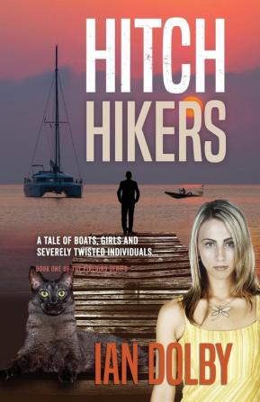 Hitch-Hikers: A Tale of Boats Girls and Severely Twisted Individuals