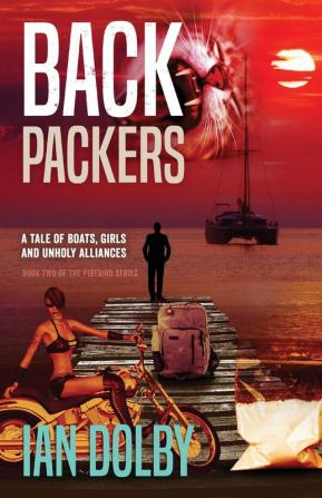 Backpackers: A Tale of Boats Girls and Unholy Alliances