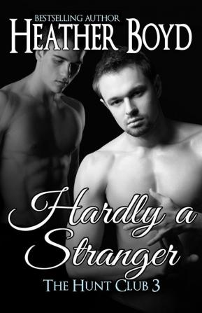 Hardly a Stranger: 3 (Hunt Club)