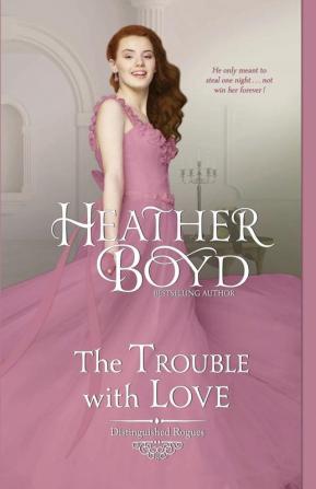 The Trouble with Love: 8 (Distinguished Rogues)