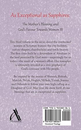 As Exceptional As Sapphires: The Mother's Blessing and God's Favour Towards Women III