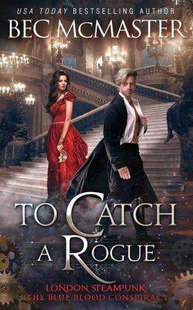 To Catch A Rogue: 4 (London Steampunk: The Blue Blood Conspiracy)