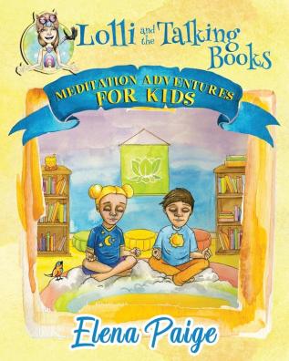 Lolli and the Talking Books: 3 (Meditation Adventures for Kids)