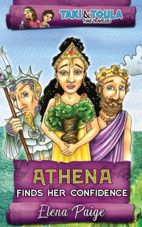 Athena Finds Her Confidence: 2 (Taki & Toula Time Travelers)