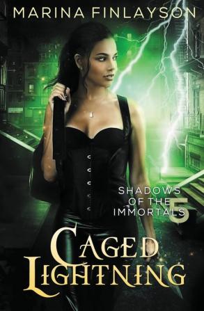 Caged Lightning: 5 (Shadows of the Immortals)